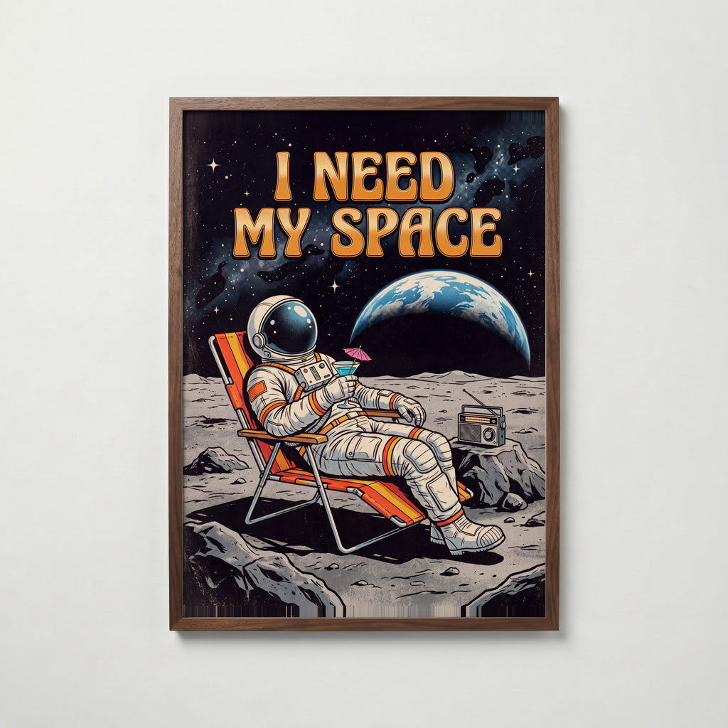 I Need My Space Poster – valnötsram
