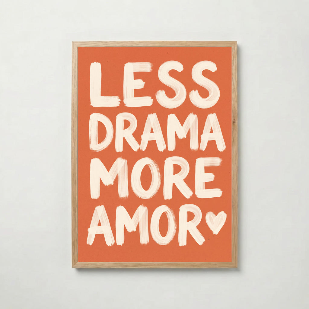 Less Drama More Amor Poster – ekram